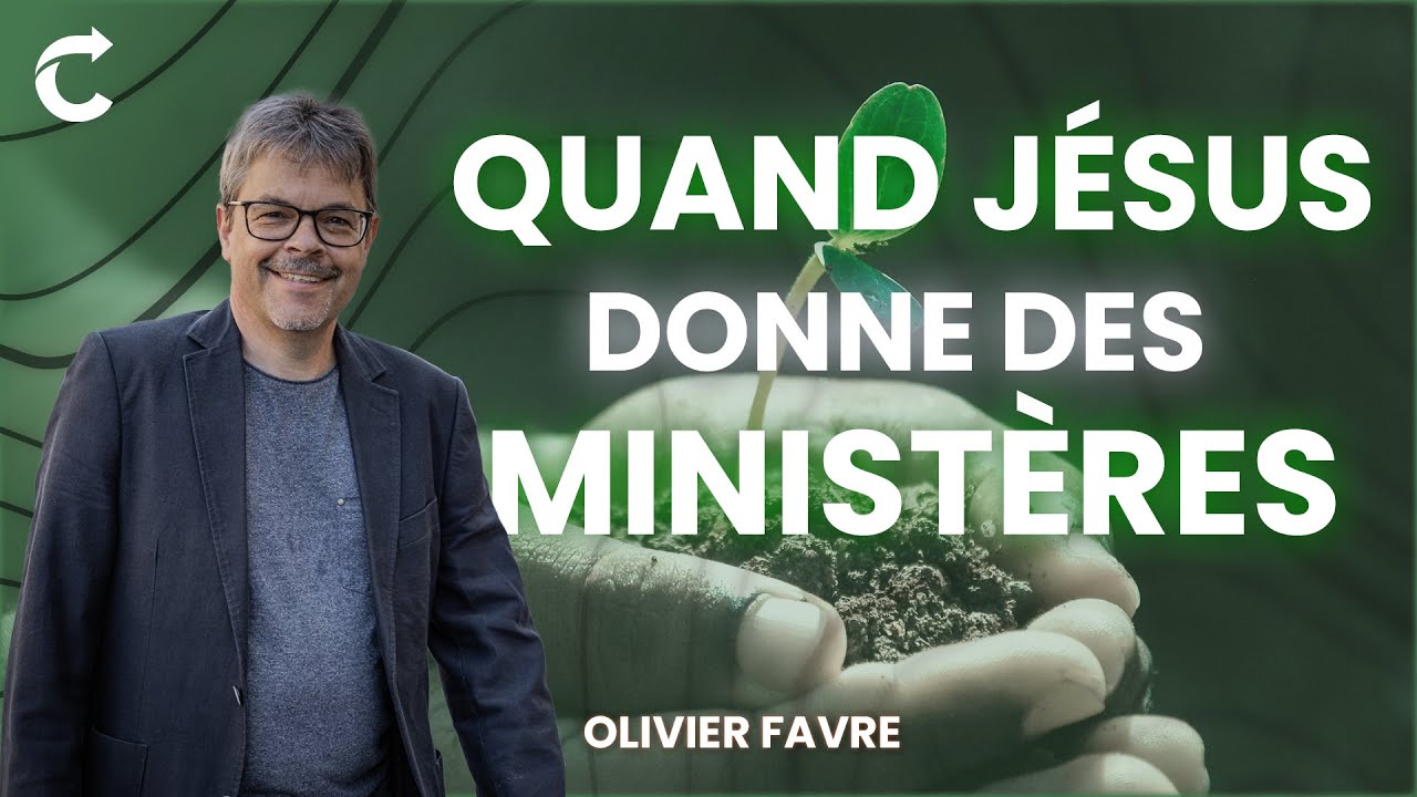 Quand Jésus donne des ministères - Olivier Favre