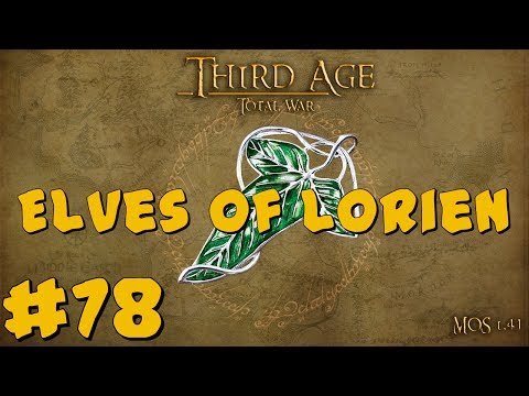 Third Age Total War: Elves of Lórien #78 ~ Live Stream Lorien