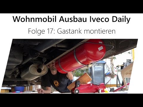 Wohnmobil-Selbstausbau Iveco Daily Teil 17 - Gastank montieren / Warum keine Gasflasche?