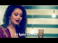 Mohabbat Nasha Hai Video Song HATE STORY 4 Neha Kakkar Tony Kakkar Karan Wahi Whatsapp Status
