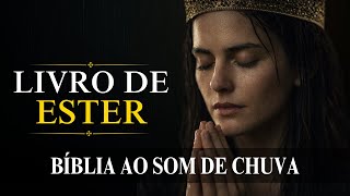 Ester [Fé e Livramento Sob a Chuva da Esperança] Bíblia ao Som de Chuva
