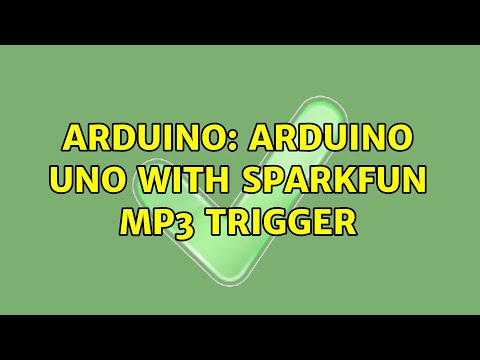 Arduino: Arduino UNO with Sparkfun MP3 Trigger (2 Solutions!!)