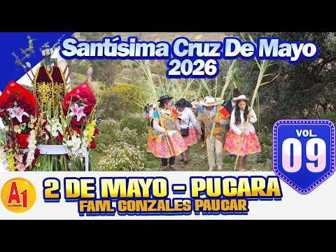 ⭐Santísima Cruz De Mayo 🔴 Dos de Mayo - Pucara 2026 // FAM. Gonzales Paucar  // VOL 09