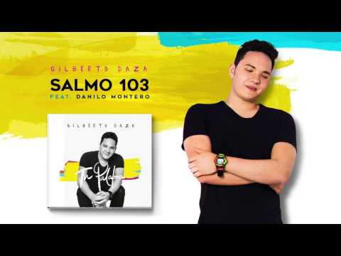 Gilberto Daza Feat. Danilo Montero - Salmo 103 (Audio)