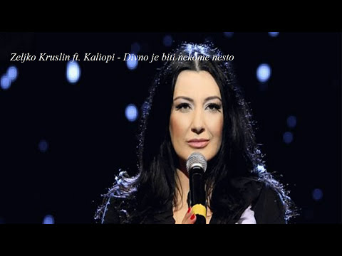 Željko Kruslin ft.Kaliopi - Divno je biti nekome nešto