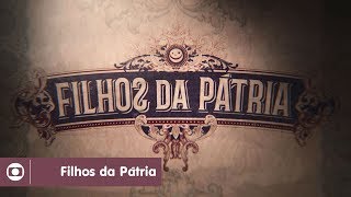 Filhos da Pátria: confira a abertura da série