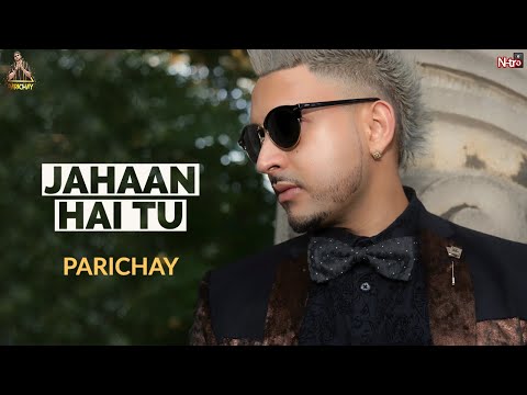 PARICHAY | JAHAAN HAI TU (Wherever You Are) | Official Audio