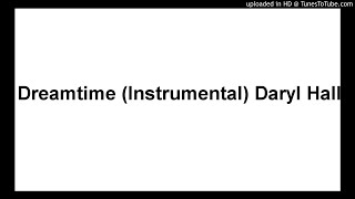 Dreamtime (Instrumental) Daryl Hall