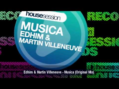 Edhim & Martin Villeneuve - Musica (Original Mix)