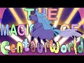 The Magic Of Centaurworld A Centaurworld Rant