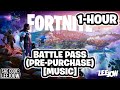 Fortnite - 1-Hour Chapter 4 - Season 1 Battle Pass (Pre-Buying) [Music]