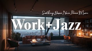 Work & Jazz ☕ Soothing Bossa Nova Piano Music - Winter Jazz Coffee to Relax, Study,Christmas Time