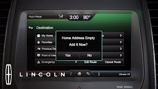 SYNC® with MyLincoln Touch™: Navigation - Setting MyHome | How-To | Lincoln