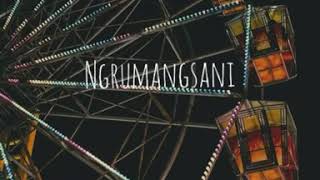 Download lagu Kowe ora tau ngrumangsani mp3