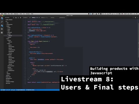 Building products with javascript - Livestream 8 - Adding users and final stuff
