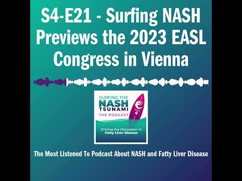S4-E21 - Surfing NASH Previews the 2023 EASL Congress in Vienna