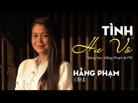 Tình hư vô - Hằng Phạm
