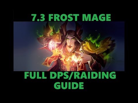 7.3 Frost Mage Full DPS guide World of Warcraft Legion