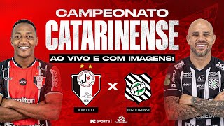 🔴 AO VIVO E COM IMAGENS | JOINVILLE X FIGUEIRENSE | CAMPEONATO CATARINENSE 2026