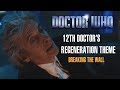 Doctor Who - Twelve's Regeneration Theme (Breaking the Wall) Unreleased Soundtrack