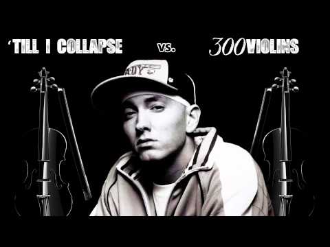 Eminem "Till I Collapse" vs. 300 Violins