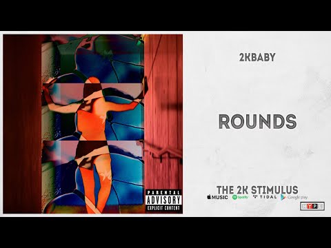 2KBABY - "Rounds"