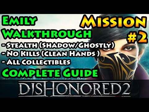 Dishonored 2 - Ghostly | Shadow | Clean Hands | Mission 2 Edge of the World - Emily