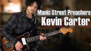 Kevin Carter | Manic Street Preachers [Guitar Cover]