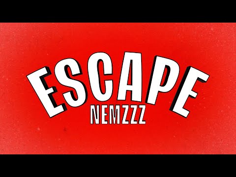 NEMZZZ - ESCAPE (OFFICIAL LYRIC VIDEO)