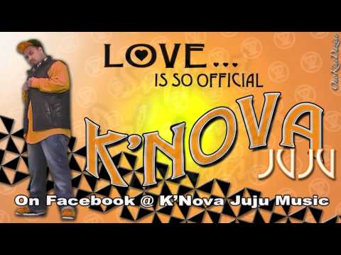 K'Nova - Love Is So Official ~~~ISLAND VIBE~~~