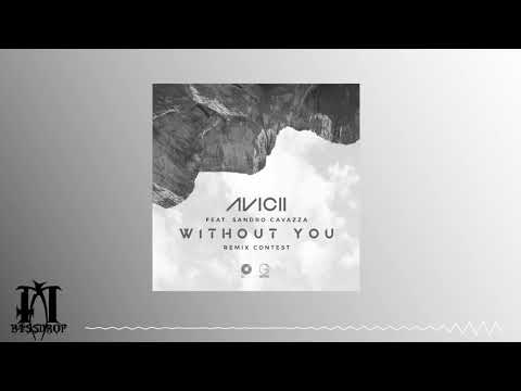 Avicii - Without You ( B4SSdrop Remix)