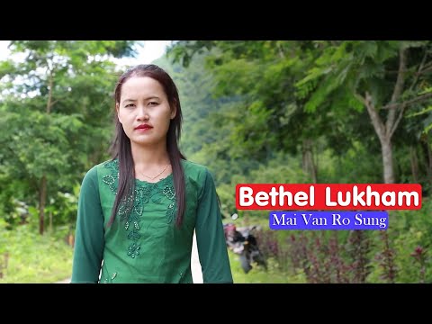 Van Ro Sung || Bethel Lukham (Official Music Video)