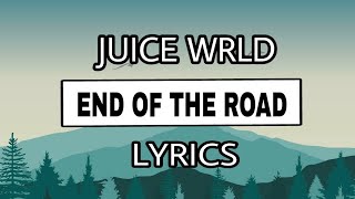 Juice Wrld - End Of the Road [ Lyrics ]