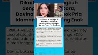 Dikaitkan Isu Selingkuhan Eks Menpora, Davina Karamoy Bongkar Sosok Pria Idaman: Enak Dilihat