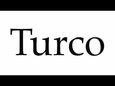 How to Pronounce Turco