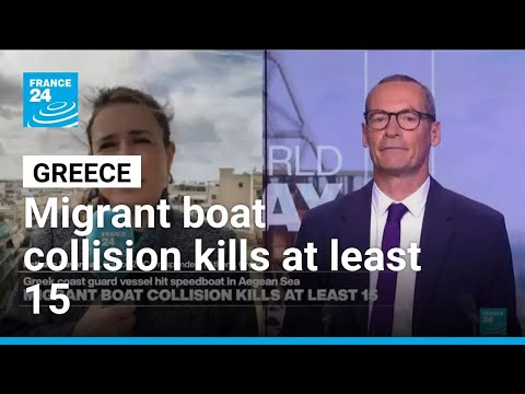 Migrant boat collision kills at least 15 • FRANCE 24 English