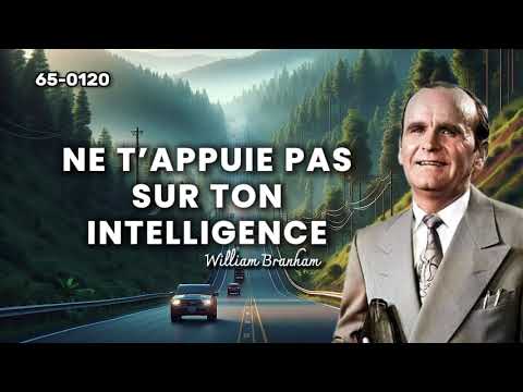 🔴NE T'APPUIE PAS SUR TON INTELLIGENCE 65-0120 / WILLIAM BRANHAM