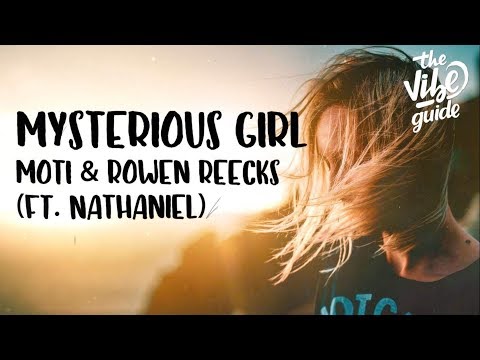 MOTi & Rowen Reecks - Mysterious Girl (ft. Nathaniel) Lyric Video
