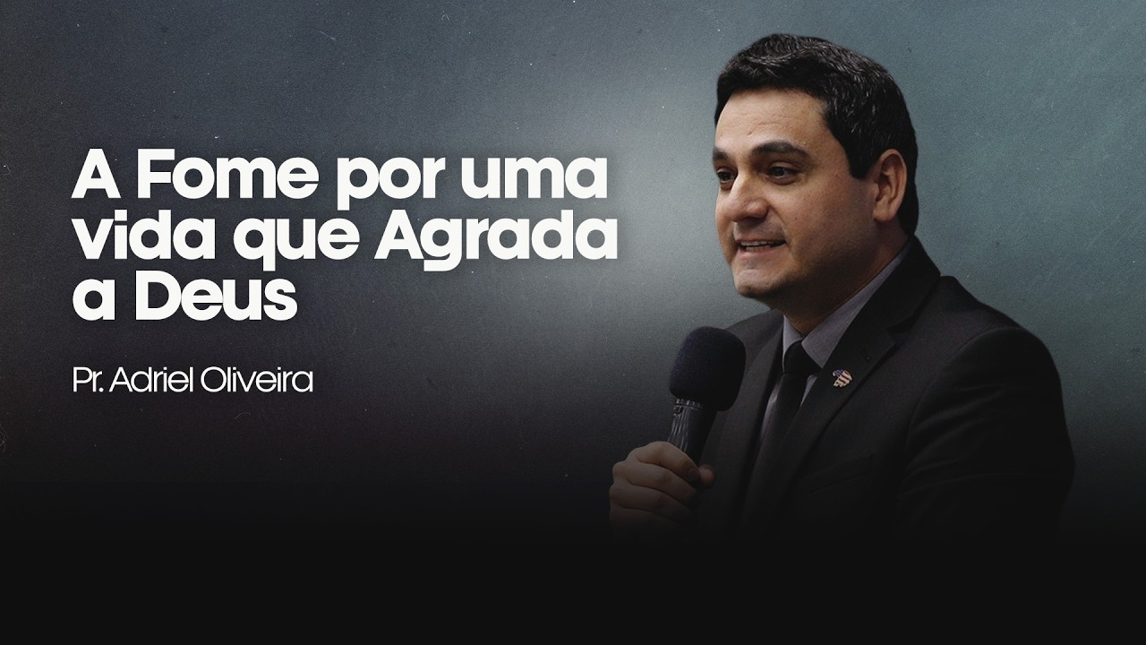 A Fome por uma vida que Agrada a Deus