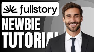 Fullstory CDP Beginner Tutorial | Behavioral Data Analytics Software Demo