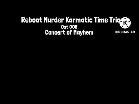 [Reboot Murder Karmatic Time Trio] Ust 008 - Concert of Mayhem [Official]