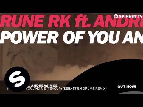 Rune RK ft. Andreas Moe - Power Of You And Me (Teacup) (Sebastien Drums Remix)
