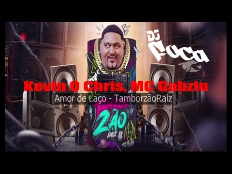 Kevin O Chris, MC Gabzin -  Amor de Laço  - TamborzãoRaiz