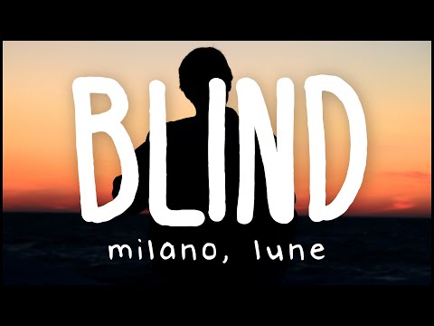 Milano & Lune - Blind (Lyric Video)