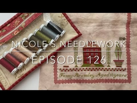 Nicole’s Needlework: Episode 126 - Stitching, Silk Threads, Project Bags and Pouches!