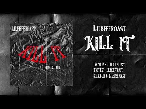 Lilbeefroast - Kill It Prod. Sauron