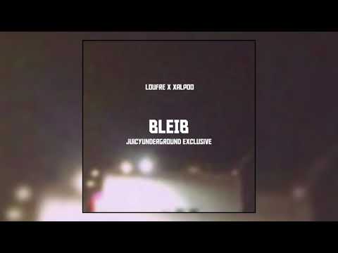 BLEIB - LOUFRE X XALPOO (prod. by consent2k)