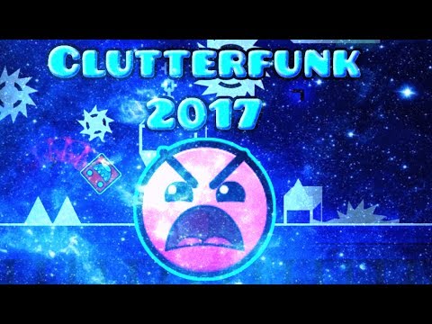 Geometry Dash | Clutterfunk 2017 by 6Jose9