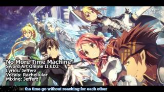 [TYER] English Sword Art Online II ED2 - "No More Time Machine" [feat. Rachellular]