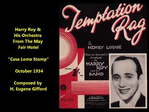 "Casa Loma Stomp" British dance band Harry Roy & His Orchestra (October 1934) composer Gene Gifford